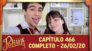 As Aventuras de Poliana  capítulo 466 - 260220 completo