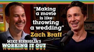 Zach Braff  Making A Movie is Like Throwing A Wedding  Mike Birbiglias Working It Out Podcast