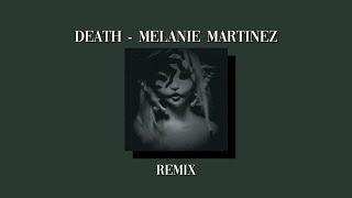 Death - Melanie Martinez but she resurrected cuz of this remix
