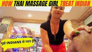  HOW THAI MASSAGE GIRLS TREAT INDIANS * LOVE FOR INDIANS