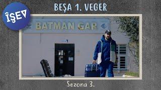 Îşev Beşa 17 - VEGER  Season 3 