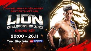 Trực tiếp chung kết MMA Lion Championship 2022