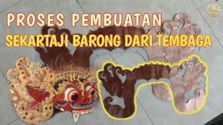 Proses Pembuatan Sekartaji Barong Cet Dari Tembaga