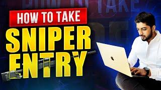 How To Take Sniper Entry  Is It Possible?