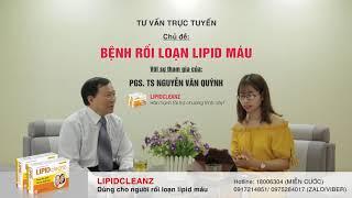 Bị rối loạn chuyển hóa lipid máu có cần dùng thuốc không? PGS.TS. Nguyễn Văn Quýnh tư vấn