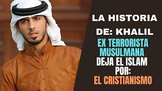 Khalil Ex-Terr0rista Musulman Se Convierte Al Cristianismo