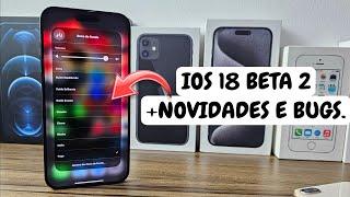 IOS 18 BETA 2 +NOVIDADES E BUGS.