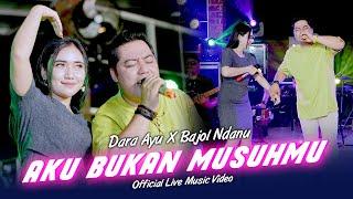 Dara Ayu X Bajol Ndanu - Aku Bukan Musuhmu Official Music Video  Live Version