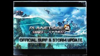 PlanetSide 2 - Official Surf and Storm Update Launch Trailer