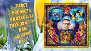 TAROT🃏 PROGNOZA MARZEC 2024 -TRYGON WODY- ZNAKI- CZĘŚĆ 2 Z 4 - SOURCE CONSCIOUSNESS 2222©