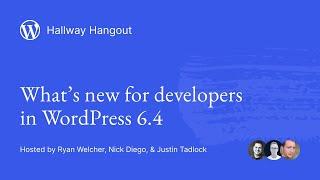 Hallway Hangout What’s new for developers in WordPress 6.4