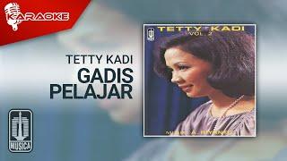 Tetty Kadi - Gadis Pelajar Official Karaoke Video