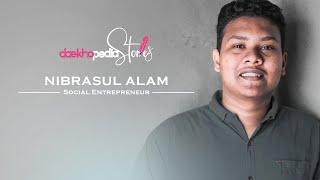 Daekhopedia Stories Episode 96  Nibrasul Alam  Social Entrepreneur