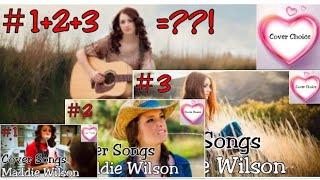 Cover by Maddie Wilson  Best Covers part1+2+3=?? Youtube Video