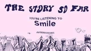 The Story So Far Smile