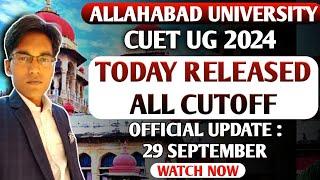 ALERT BREAKING ALLAHABAD UNIVERSITY CUET UG TODAY RELEASED ALL CUTOFF Main Campus & Colleges 2024