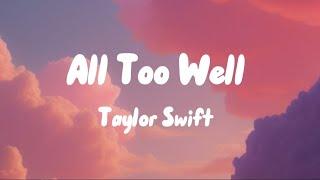 Taylor Swift- All Too Welllyrics