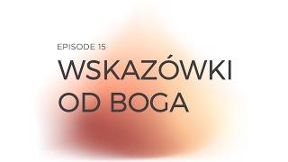 Powołanie Ep 15 Wskazówki od Boga