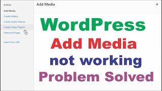 WordPress Add Media not Working Problem Solved