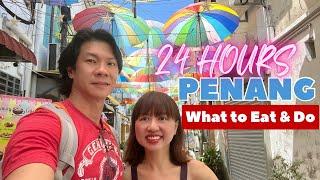 Wonder what to do in Penang 2023 if you only have 24 hours?