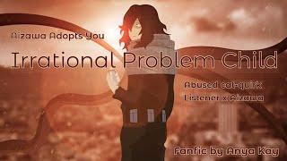 Part 1 of Aizawa x abused cat-quirk listener  Irrational Problem Child  BNHA Fanfic Reading