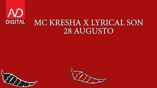 MC KRESHA x LYRICAL SON - 28 AUGUSTO