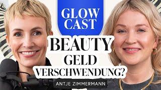 Geldverschwendung beim Beauty-Shopping? - Antje Zimmermann TANTJE  GLOWCAST  Miriam Jacks  #48