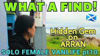 ONE for YOUR LIST SOLO FEMALE in a CAMPERVAN. Pt 10. A HIDDEN GEM on the Isle of ARRAN. Scotland.