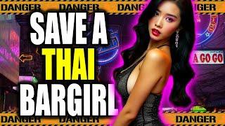 Saving A Thai BAR GIRL And Starting A Relationship With Her 