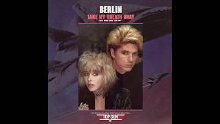 Berlin - Take My Breath Away 1986 HQ