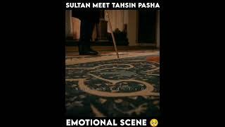 Tehsin Pasha Meet Sultan  Most emotional scene  Sultan AbdulHamid status #shorts #sadstatus