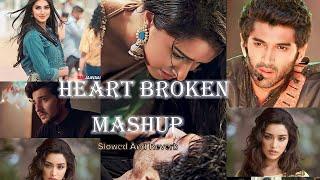 Heart Broken Mashup  slowed+reverb  Non-Stop 25 min #arijit  singh  @Parnav_vlogs07 Love \\