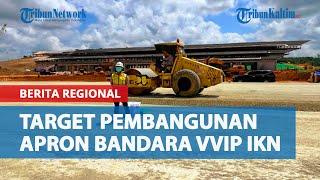 Pembangunan Apron Bandara VVIP IKN Nusantara Ditargetkan Rampung 4 Agustus Ini