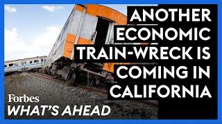 Another Economic Train-Wreck Is Coming In California