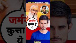 Dhruv Rathee Roasted By Swami Yo & appreciate Elvish Yadav