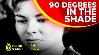 90 Degrees in the Shade  Full HD Movies For Free  Flick Vault