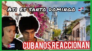 CUBANOS REACCIONAN A SANTO DOMINGO  ASÍ es REPÚBLICA DOMINICANA  CUBANOS  REACCIONAN