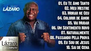 IRMÃO LÁZARO - TOP 10 SUCESSOS - ÁLBUM GOSPEL COMPLETO 2024 - Grandes Sucessos