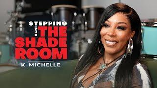 K. Michelle On Country Music Body Image Industry Fall Outs & More  Stepping Into The Shade Room