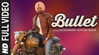 Bullet Punjabi Song  Jassimran Singh Keer  Latest Video