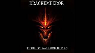 Drackemperor - El Tradicional Ardor de Culo  Audio Oficial 