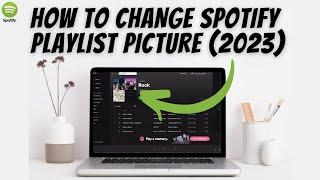 How To Change Spotify Playlist Picture  Cover Photo  Desktop Laptop iPhone & Android 