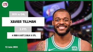 XAVIER TILLMAN 3 PTS 4 REB 0 AST 2 BLK 0 STL  vs DAL 12 Jun 23-24 BOS Player Highlights