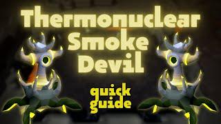 Thermonuclear Smoke Devil Quick Guide  OSRS