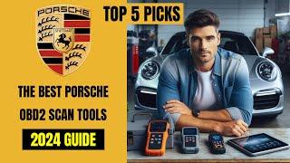 These are The Best PORSCHE OBD2 Diagnostic Scan Tools - 2024 BUYERS GUIDE