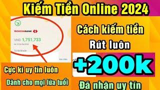 App kiếm tiền online uy tín +200kngày rút về atm miễn phí  cách kiếm tiền online miễn phí 2024