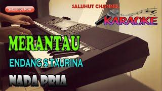 MERANTAU KARAOKE NOSTALGIA ENDANG S TAURINA ll NADA PRIA C=DO