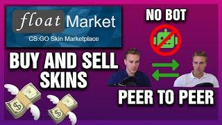 HOW the CSGOFLOAT P2P Market Works in Practice Buying and Selling CSGO SKINS for CASH