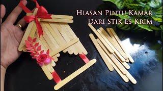 Cara Membuat Prakarya Hiasan Pintu Kamar - Kerajinan dari Kayu Stik Es Krim