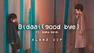 Bidaai good bye - KLANZ ft. Sneha Borah KLANZ VIP Remix